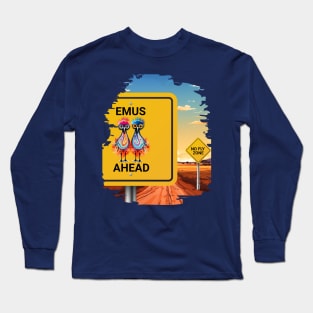 Emus Ahead No Fly Zone Funny Road Signs Long Sleeve T-Shirt